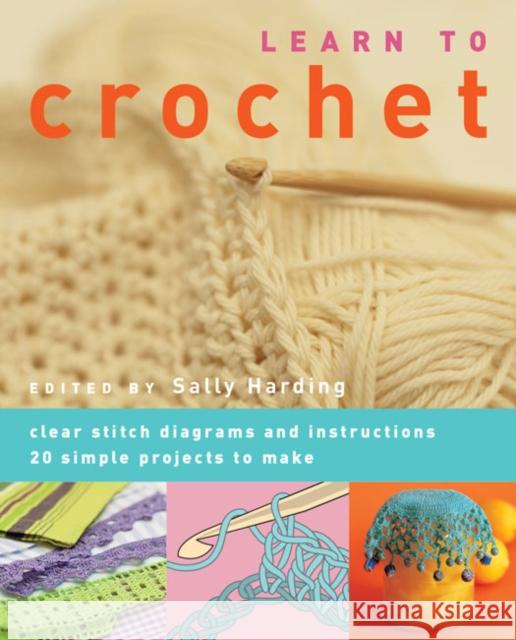 Learn to Crochet: Clear Stitch Diagrams and Instructions. 20 Simple Projects to Make Sally Harding 9781999963125 Berry & Co - książka