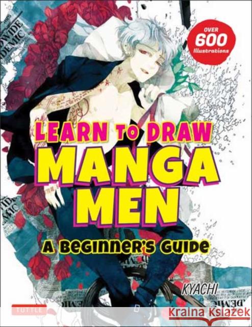 Learn to Draw Manga Men: A Beginner's Guide (with Over 600 Illustrations) Kyachi 9784805316092 Tuttle Publishing - książka