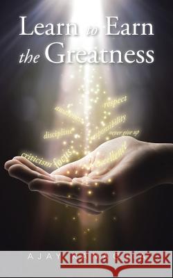 Learn to Earn the Greatness Ajay Kanaojia 9781504945028 Authorhouse - książka