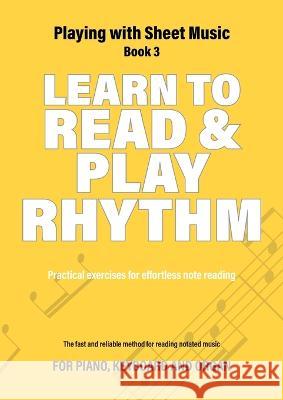 Learn to Read and Play Rhythm: Practical exercises for effortless note reading Jacco Lamfers Iebele Abel 9789079735341 Elmtree & Waters Publishing - książka