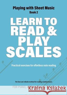 Learn to Read and Play Scales: Practical exercises for effortless note reading Jacco Lamfers Iebele Abel 9789079735334 Elmtree & Waters Publishing - książka