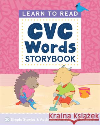Learn to Read: CVC Words Storybook: 20 Simple Stories & Activities for Beginner Readers Crystal Radke 9781685395445 Rockridge Press - książka