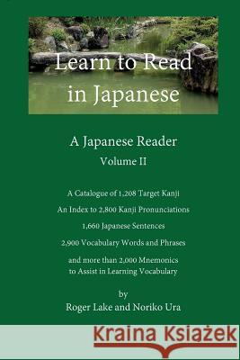 Learn to Read in Japanese, Volume II: A Japanese Reader Roger Lake Noriko Ura  9780998378718 Roger Lake - książka