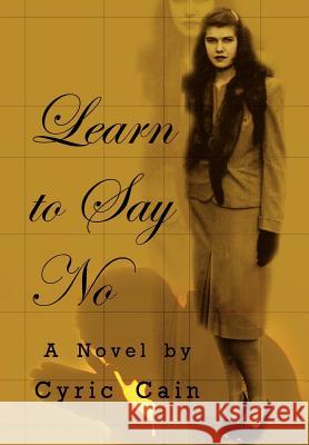 Learn to Say No Cyric Cain 9781403310439 Authorhouse - książka