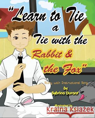 Learn To Tie A Tie With The Rabbit And The Fox Durant, Sybrina 9780972937238 Sybrina Publishing - książka