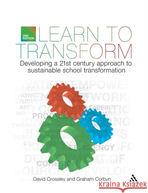 Learn to Transform: Developing a 21st Century Approach to Sustainable School Transformation Crossley, David 9781441174383  - książka