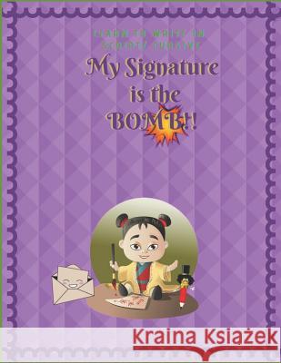 Learn to write in script/cursive: My signature is the bomb Qwyl, Abigail 9781791692070 Independently Published - książka