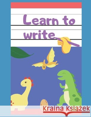 learn to write: tracing book - alphabet - ages 3-6 preschool dinoasur version Carrasco, Emilio 9798682003372 Independently Published - książka