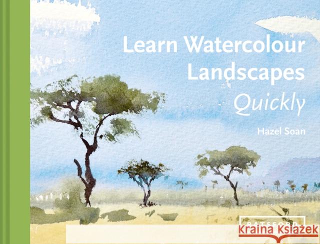 Learn Watercolour Landscapes Quickly Hazel Soan 9781849945936 Batsford - książka