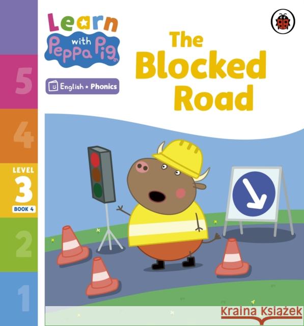 Learn with Peppa Phonics Level 3 Book 4 – The Blocked Road (Phonics Reader) Peppa Pig 9780241576250 Penguin Random House Children's UK - książka