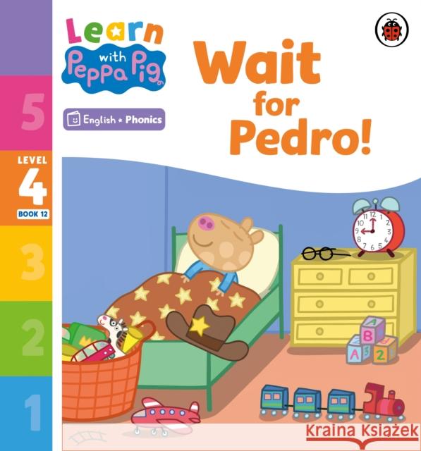 Learn with Peppa Phonics Level 4 Book 12 – Wait for Pedro! (Phonics Reader) Peppa Pig 9780241576533 Penguin Random House Children's UK - książka
