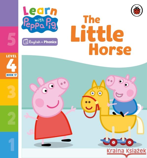 Learn with Peppa Phonics Level 4 Book 17 – The Little Horse (Phonics Reader) Peppa Pig 9780241576953 Penguin Random House Children's UK - książka