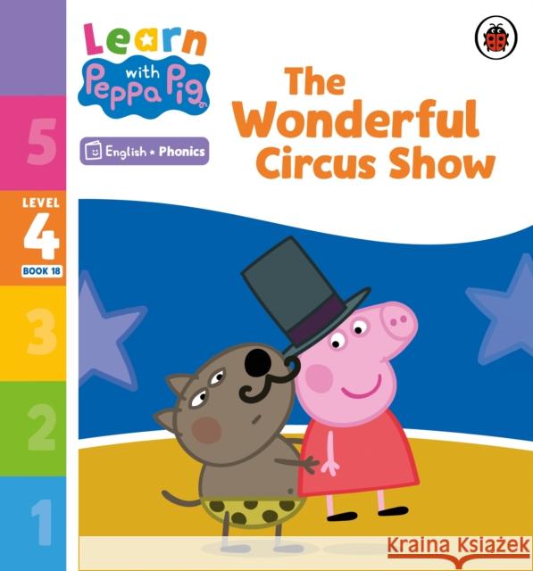 Learn with Peppa Phonics Level 4 Book 18 – The Wonderful Circus Show (Phonics Reader) Peppa Pig 9780241576960 Penguin Random House Children's UK - książka