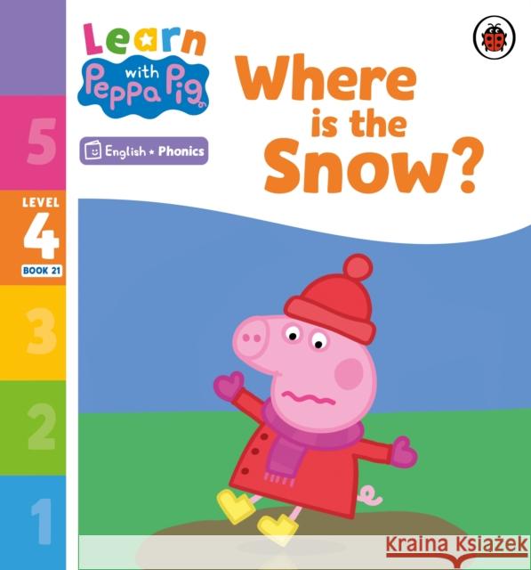 Learn with Peppa Phonics Level 4 Book 21 – Where is the Snow? (Phonics Reader) Peppa Pig 9780241577011 Penguin Random House Children's UK - książka