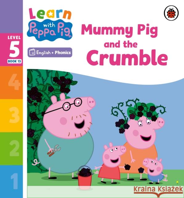 Learn with Peppa Phonics Level 5 Book 13 – Mummy Pig and the Crumble (Phonics Reader) Peppa Pig 9780241577226 Penguin Random House Children's UK - książka