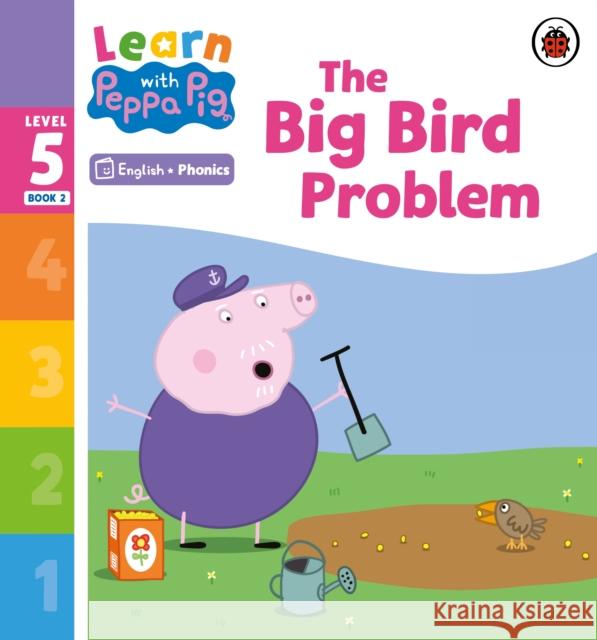 Learn with Peppa Phonics Level 5 Book 2 – The Big Bird Problem (Phonics Reader) Peppa Pig 9780241577042 Penguin Random House Children's UK - książka