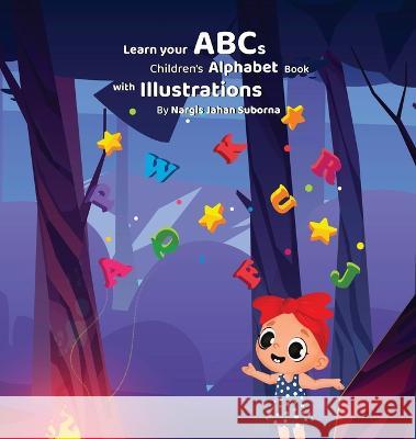 Learn your ABCs. Children's Alphabet book with Illustrations Nargis Jahan Suborna   9781739730406 Nargis Jahan Suborna - książka