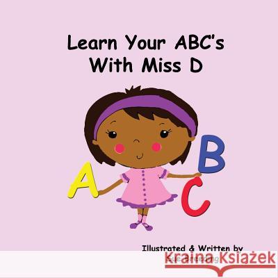 Learn Your ABC's With Miss D Breeding, Sue 9781508795544 Createspace - książka