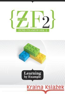 Learn ZF2: Learning By Example Karadzhov, Slavey 9781492372219 Frommer's - książka