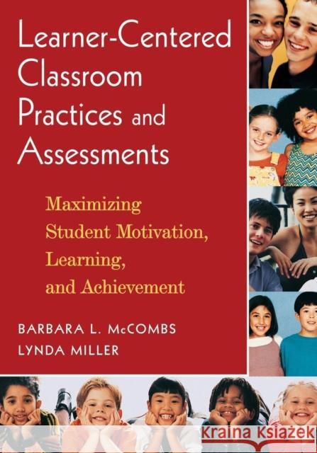 Learner-Centered Classroom Practices and Assessments: Maximizing Student Motivation, Learning, and Achievement McCombs, Barbara L. 9781412926911 Corwin Press - książka