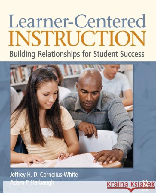 Learner-Centered Instruction: Building Relationships for Student Success Cornelius-White, Jeffrey H. D. 9781412954983  - książka