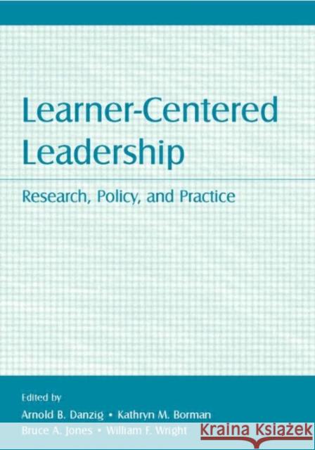 Learner-Centered Leadership: Research, Policy, and Practice Danzig, Arnold B. 9780805858440 Lawrence Erlbaum Associates - książka