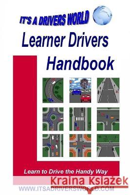 Learner Drivers Handbook: Learn to Drive the Handy Way James Duggan 9781985416499 Createspace Independent Publishing Platform - książka