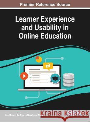 Learner Experience and Usability in Online Education Imed Bouchrika Nouzha Harrati Phu Vu 9781522542063 Information Science Reference - książka