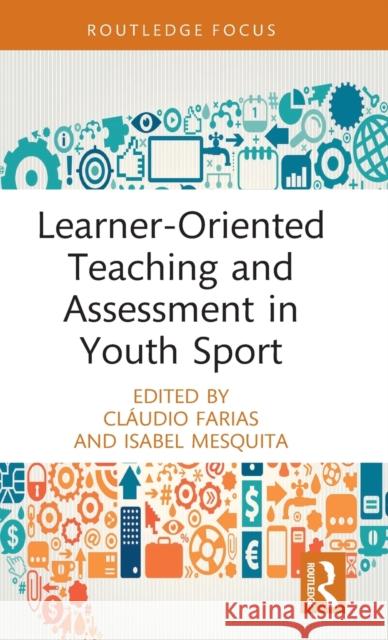 Learner-Oriented Teaching and Assessment in Youth Sport Cl Farias Isabel Mesquita 9780367690076 Routledge - książka