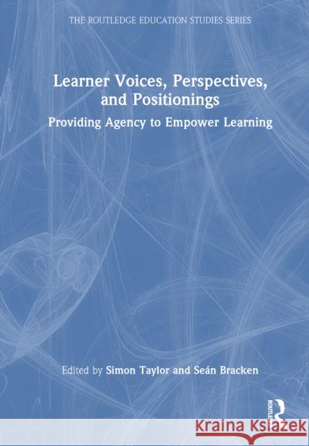Learner Voices, Perspectives, and Positionings: Providing Agency to Empower Learning Sean Bracken Simon Taylor 9781032523729 Routledge - książka