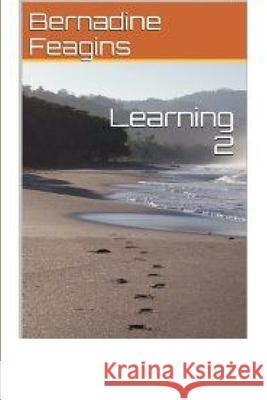 Learning 2 Bernadine Feagins 9781312447981 Lulu.com - książka