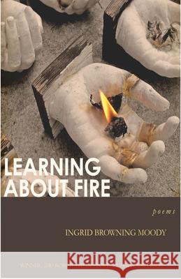 Learning about Fire Ingrid Browning Moody 9781933896687 Texas Review Press - książka