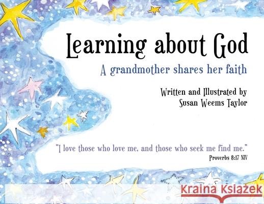 Learning About God: A Grandmother Shares Her Faith Susan Weems Taylor 9781977237422 Outskirts Press - książka