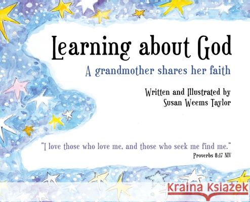 Learning About God: A Grandmother Shares Her Faith Susan Weems Taylor 9781977240552 Outskirts Press - książka