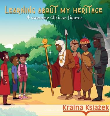 Learning about my heritage: 4 awesome African figures M?lissa Francisco Tullipstudio 9782493538246 Melissa Francisco - książka