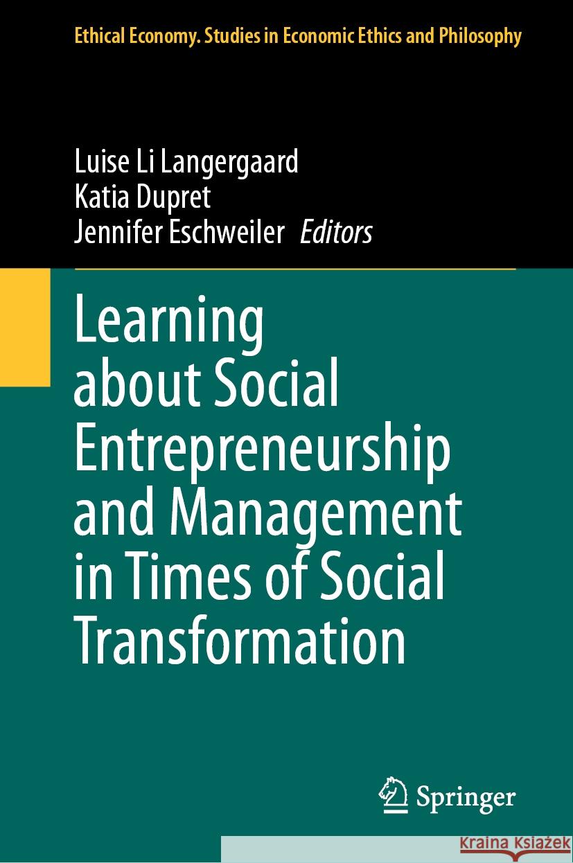 Learning about Social Entrepreneurship and Management in Times of Social Transformation Luise Li Langergaard Katia Dupret Jennifer Eschweiler 9783031477072 Springer - książka