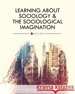 Learning About Sociology and the Sociological Imagination Daniel Bart Swann 9781516546527 University Readers - książka