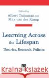 Learning Across the Lifespan: Theories, Research, Policies Albert C. Tuijnman, M. Van Der Kamp 9780080419268 Emerald Publishing Limited