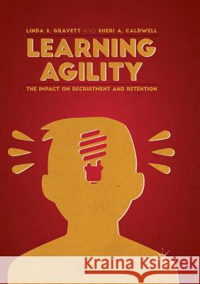 Learning Agility: The Impact on Recruitment and Retention Gravett, Linda S. 9781349955985 Palgrave MacMillan - książka