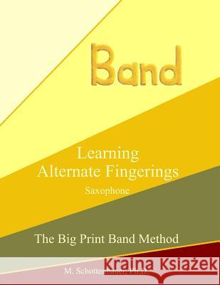 Learning Alternate Fingerings: Saxophone Catharina Ingelman-Sundberg M. Schottenbauer 9781491061954 HarperCollins - książka