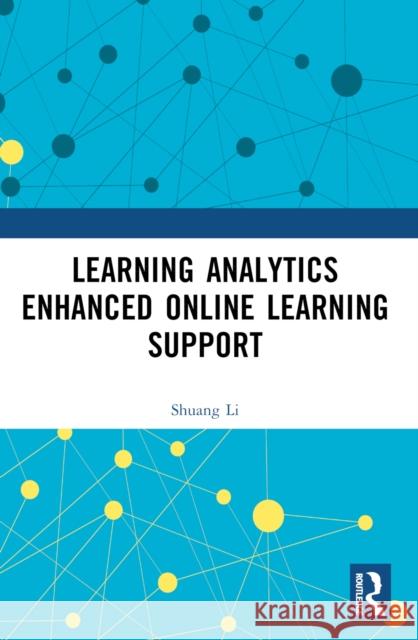 Learning Analytics Enhanced Online Learning Support Shuang Li 9781032637051 Routledge - książka
