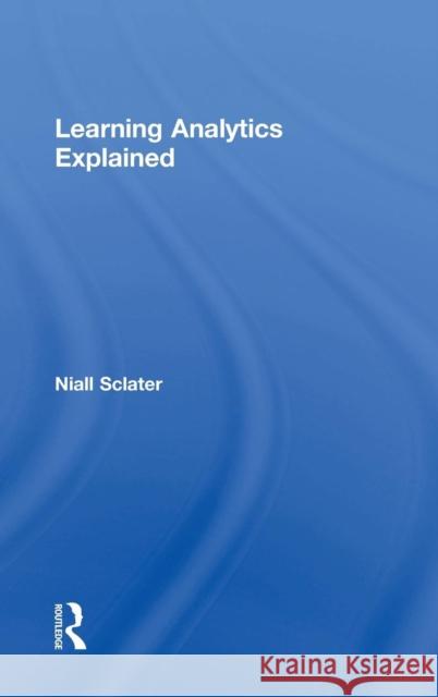 Learning Analytics Explained Niall Sclater 9781138931725 Routledge - książka