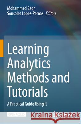 Learning Analytics Methods and Tutorials: A Practical Guide Using R Mohammed Saqr Sonsoles L?pez-Pernas 9783031544668 Springer - książka