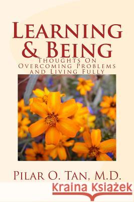 Learning and Being: Thoughts On Overcoming Problems and Living Fully Nardozzi MD, Lawrence J. 9780990959939 Pilar Tan, M.D. - książka