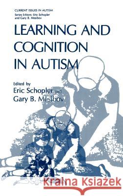 Learning and Cognition in Autism Eric Schopler Schopler                                 Gary B. Mesibov 9780306448713 Springer - książka