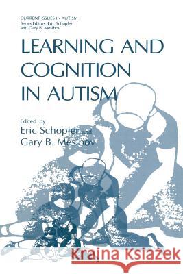 Learning and Cognition in Autism Eric Schopler                            Gary B. Mesibov 9781489912886 Springer - książka