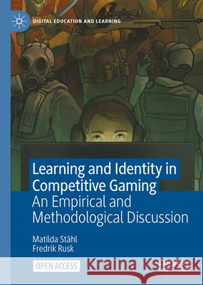 Learning and Identity in Competitive Gaming: An Empirical and Methodological Discussion Fredrik Rusk Matilda St?hl 9783032165053 Palgrave MacMillan - książka
