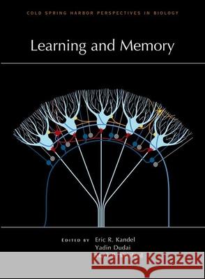 Learning and Memory Eric R. Kande Yadin Duda Mark R. Mayfor 9781621821601 Cold Spring Harbor Laboratory Press - książka