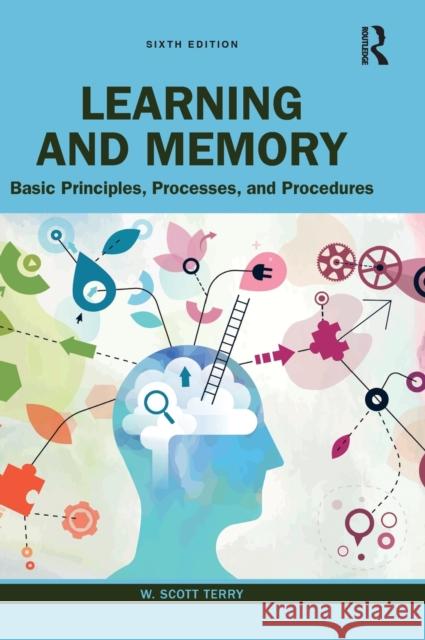 Learning and Memory: Basic Principles, Processes, and Procedures W. Scott Terry 9781032129730 Routledge - książka