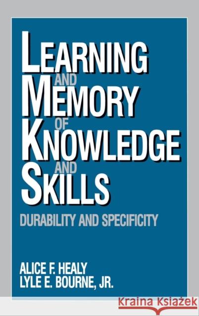Learning and Memory of Knowledge and Skills: Durability and Specificity Healy, Alice F. 9780803957589 SAGE Publications Inc - książka